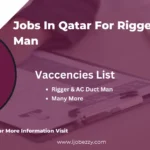 Jobs In Qatar For Rigger & AC Duct Man 2025 Apply Online